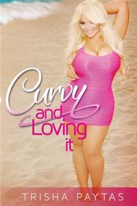 Curvy and Loving it