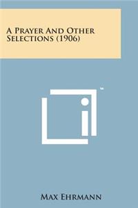 Prayer and Other Selections (1906)