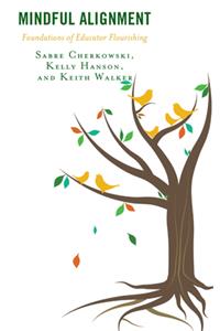 Mindful Alignment: Foundations of Educator Flourishing