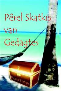 Perel Skatkis van gedagtes.