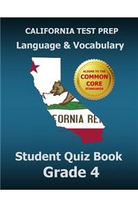 California Test Prep Language & Vocabulary Student Quiz Book Grade 4: Covers the Common Core State Standards