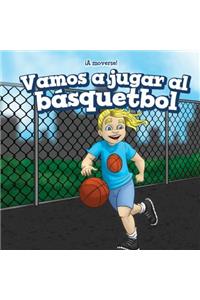 Vamos a Jugar Al Básquetbol (Let's Play Basketball)