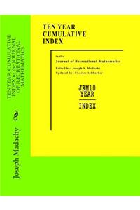 TEN YEAR CUMULATIVE INDEX to the JOURNAL OF RECREATIONAL MATHEMATICS