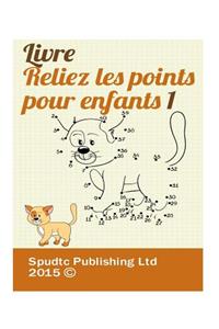 Livre Reliez les points pour enfants 1