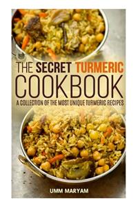 The Secret Turmeric Cookbook