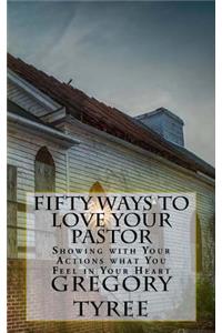 Fifty Ways to Love Your Pastor