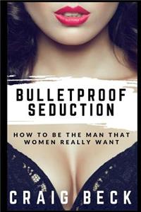 Bulletproof Seduction