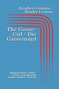The Goose-Girl / Die Gänsemagd (Bilingual Edition