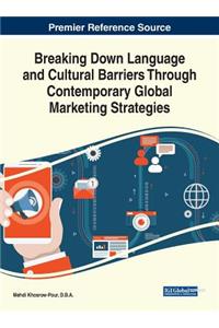 Breaking Down Language and Cultural Barriers through Contemporary Global Marketing Strategies
