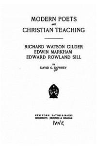 Modern poets and Christian teaching. Richard Watson Gilder, Edwin Markham, Edward Rowland Sill