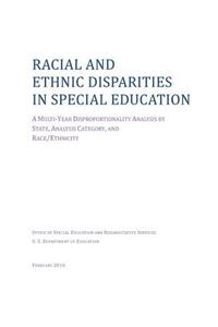 RACIAL and ETHNIC DISPARITIES in SPECIAL EDUCATION