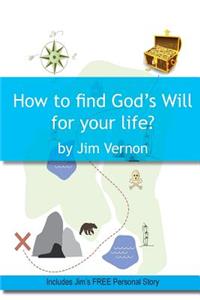 How to Find God's Will for Your Life?