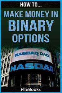 How To Make Money In Binary Options