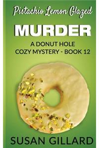 Pistachio Lemon Glazed Murder