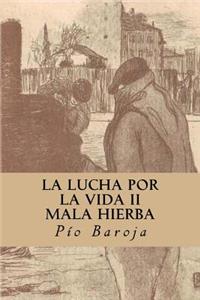 La Lucha por la Vida II; Mala Hierba