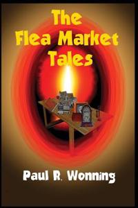 The Flea Market Tales: Frightening Supernatural Stories of the Occult