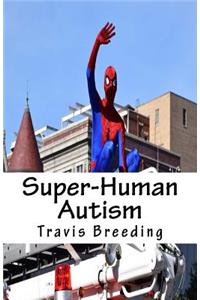 Super-Human Autism