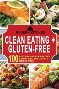 Clean Eating + Gluten-Free: Box Set - 100 Easy Recipes For: Healthy Eating, Healthy Living, & Weight Loss