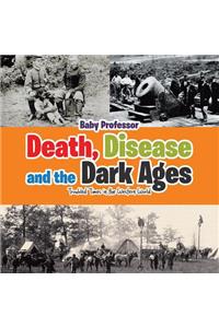 Death, Disease and the Dark Ages