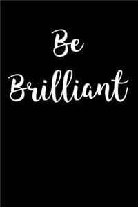 Be Brilliant