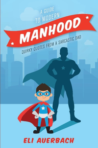 Guide to Modern Manhood