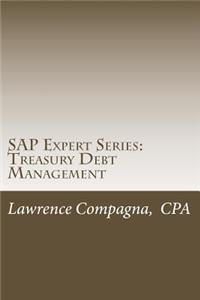 SAP Expert Series: Treasury Debt Management: Vol. 3 How to Use SAP Trm to Manage Bond Issues