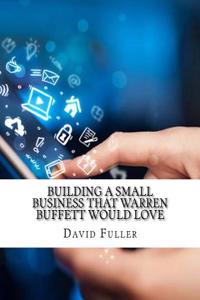 Building a Small Business That Warren Buffett Would Love