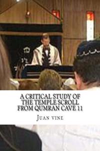 A Critical Study of the Temple Scroll from Qumran Cave 11