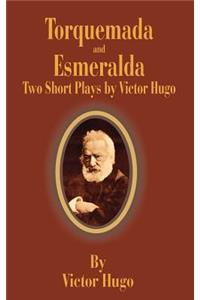 Torquemada and Esmeralda: Two Short Plays