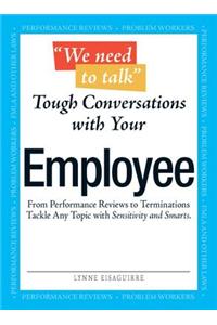 We Need to Talk - Tough Conversations with Your Employee