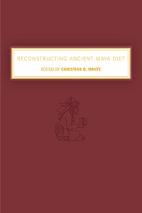 Reconstructing Ancient Maya Diet