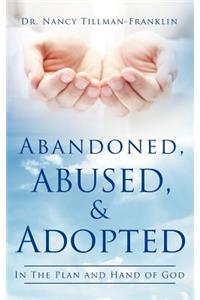 Abandoned, Abused, and Adopted