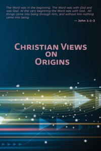 Christian Views on Origins