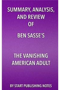 Summary, Analysis, and Review of Ben Sasse's The Vanishing American Adult