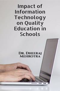 Impact of Information Technology on Quality Education in Schools