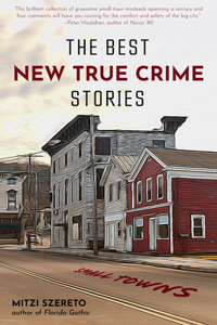 Best New True Crime Stories: Small Towns
