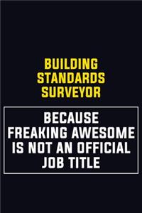 Building Standards Surveyor Because Freaking Awesome Is Not An Official Job Title