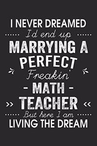 I Never Dreamed I'd End Up Marrying A Perfect Freakin' Math Teacher