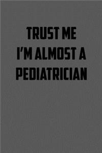 Trust Me I�m Almost a Pediatrician