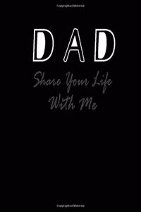 Dad Share Your Life With Me