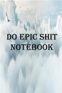 Do Epic shit notebook