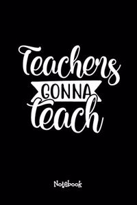 Teachers Gonna Teach Journal Black Cover