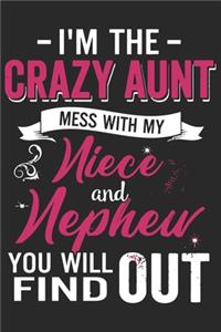 I'm the crazy aunt mess with my niece and nephew you will find out