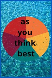 as you think best