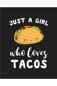 Just A Girl Who Loves Tacos