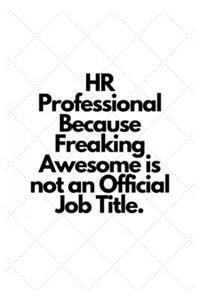 HR Professional Because Freaking Awesome is not an Official Job Title.