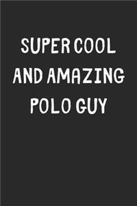 Super Cool And Amazing Polo Guy