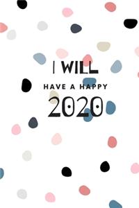 I Will Have A Happy 2020