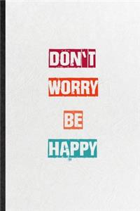 Don't Worry Be Happy