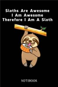Sloths Are Awesome - I Am Awesome - Therefore I Am A Sloth